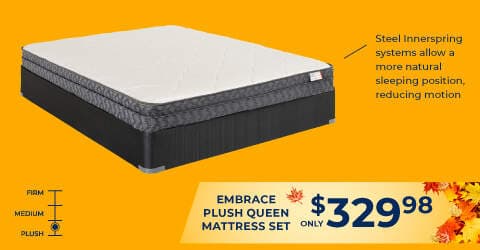 Embrace plush queen mattress set only $329.98. Steel innerspring systems allow a more natural sleeping position reducing motion.