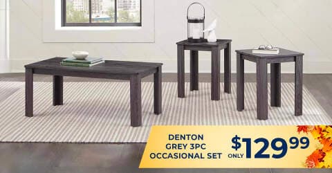 Denton grey 3PC occasional set only $129.99.