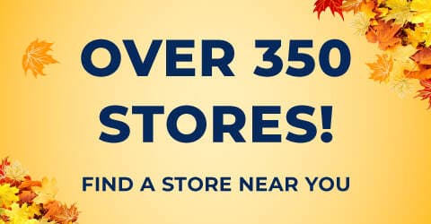 Over 350 Stores! Find a store near you.