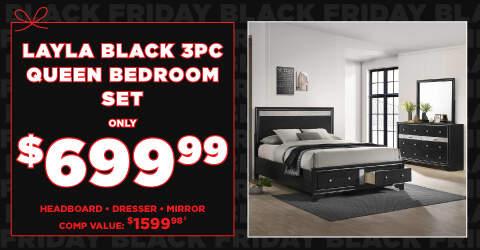 Layla Black 3pc Queen Bedroom Set only $699.99. Headboard - Dresser - Mirror. Comp Value: $1599.98 .2.